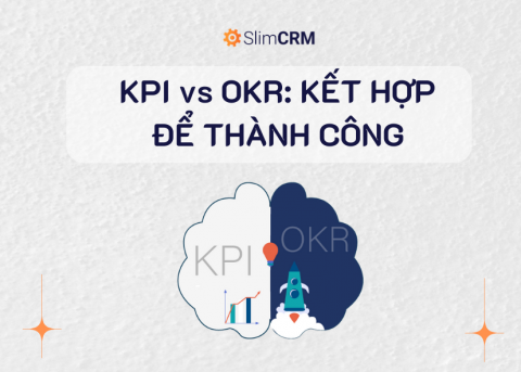 KPI vs OKR: Kết hợp để thành công