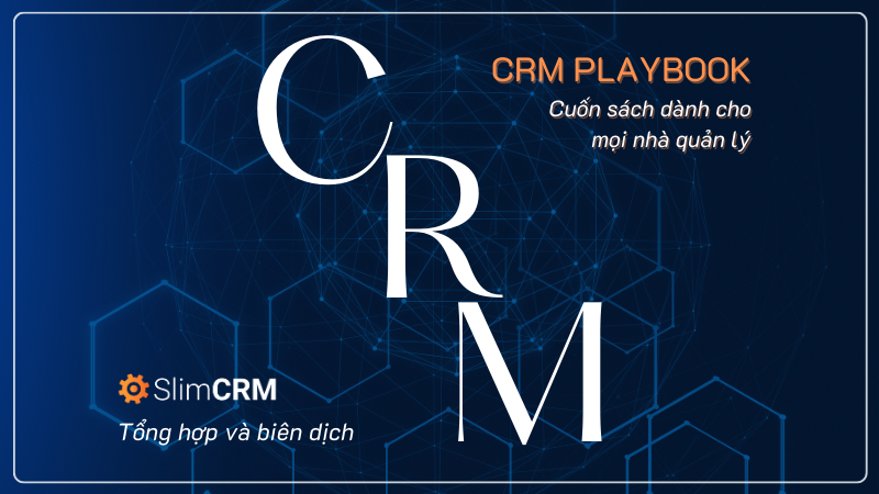 CRM Playbook 2023 - Tất cả những điều bạn cần biết về CRM CRM Playbook 2023 - Tất cả những điều bạn cần biết về CRM