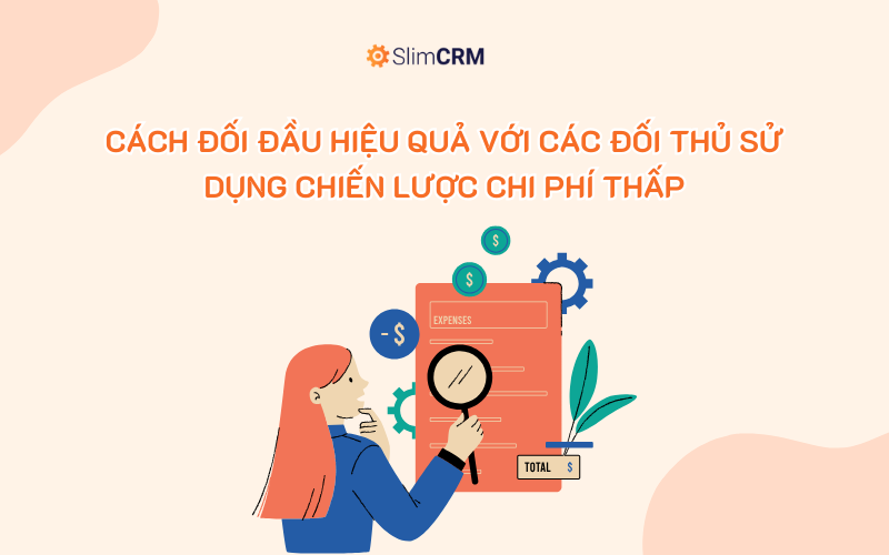 Cách đối đầu với đối thủ sử dụng chiến lược chi phí thấp