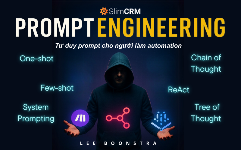 Prompt Engineering - Tư duy prompt cho người làm automation Prompt Engineering - Tư duy prompt cho người làm automation