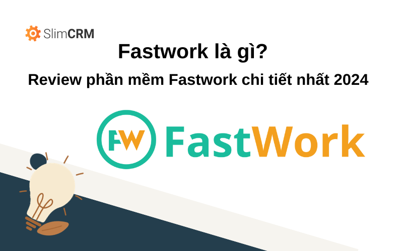 Fastwork là gì? review phần mềm Fastwork chi tiết nhất 2024