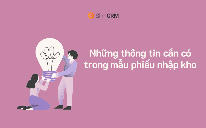 Những thông tin cần có trong mẫu phiếu nhập kho