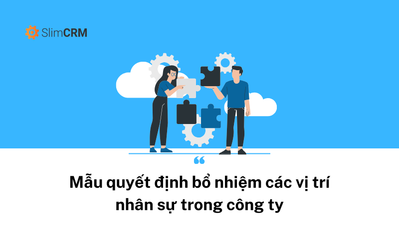 Mẫu quyết định bổ nhiệm các vị trí nhân sự trong công ty