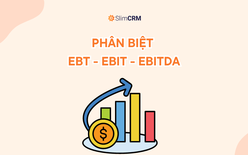 Phân biệt EBT, EBIT và EBITDA