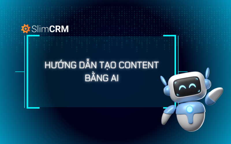 Hướng dẫn tạo content bằng AI