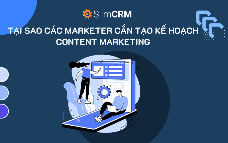 Tại sao các Marketer cần tạo mẫu kế hoạch content marketing?