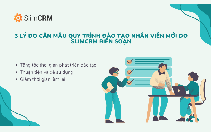 3 lý do cần mẫu quy trình đào tạo nhân viên mới do SlimCRM biên soạn