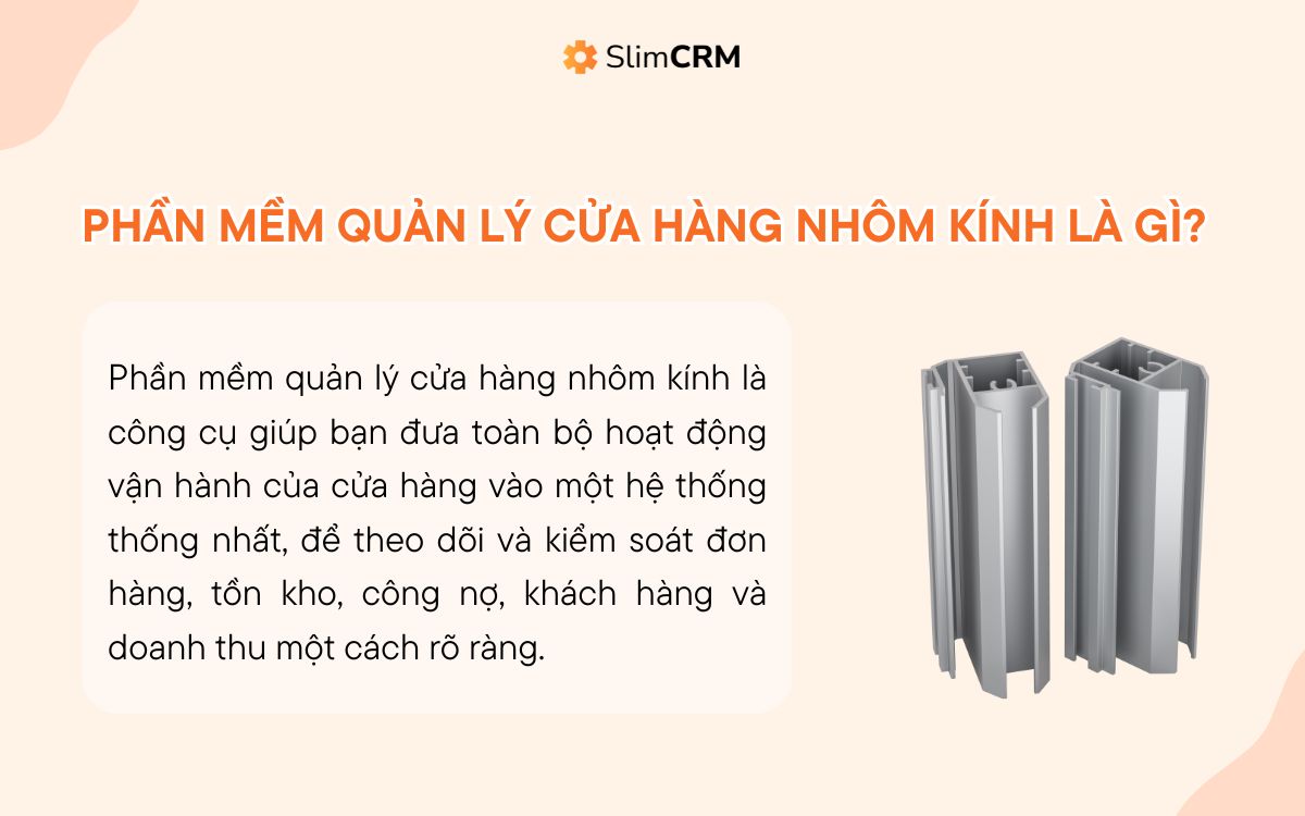  Phần mềm quản lý cửa hàng nhôm kính là gì