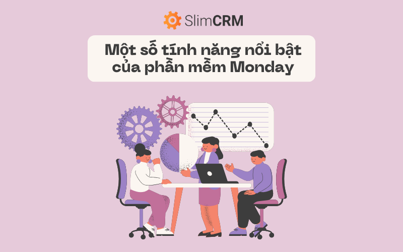 Một số tính năng nổi bật của phần mềm Monday
