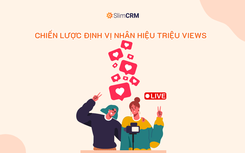 Chiến lược Định vị Nhân hiệu Triệu views: