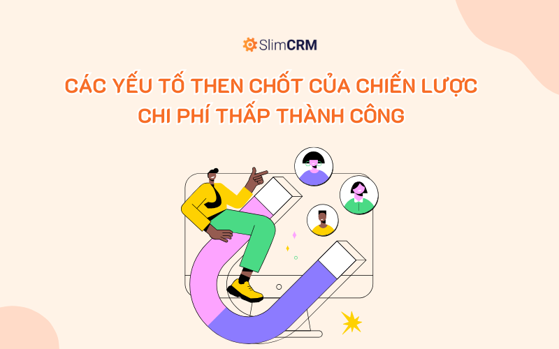 Các Yếu Tố then Chốt của Chiến Lược Chi Phí Thấp Thành Công