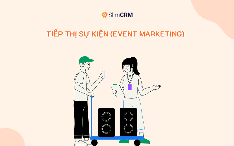 Tiếp thị sự kiện (Event Marketing)