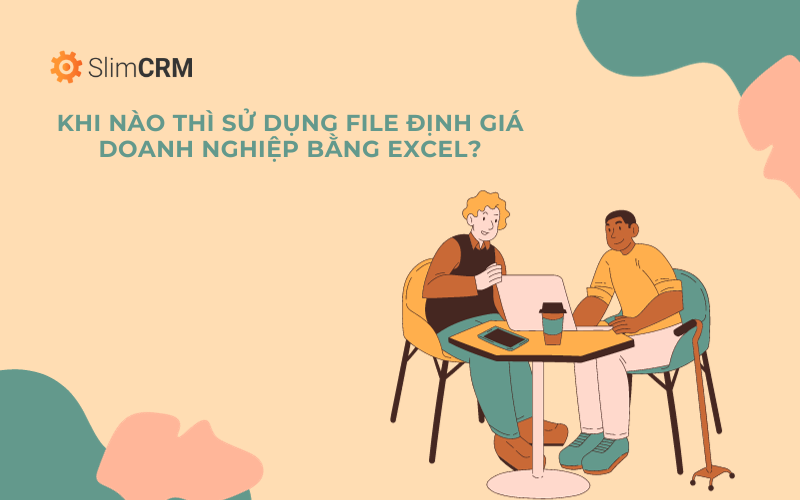 Khi nào thì sử dụng file định giá doanh nghiệp bằng excel?