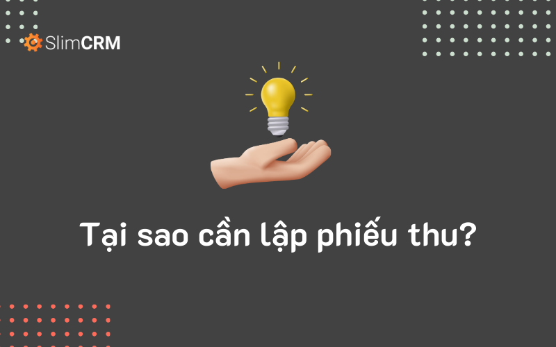 Tại sao cần lập phiếu thu?