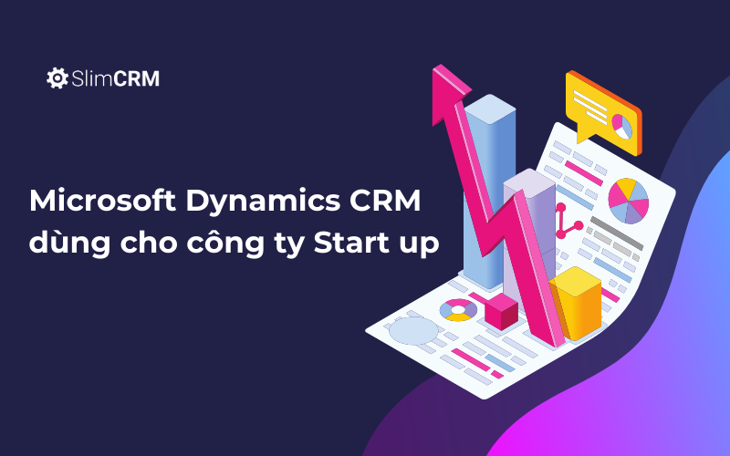 Microsoft Dynamics CRM dùng cho công ty Start up