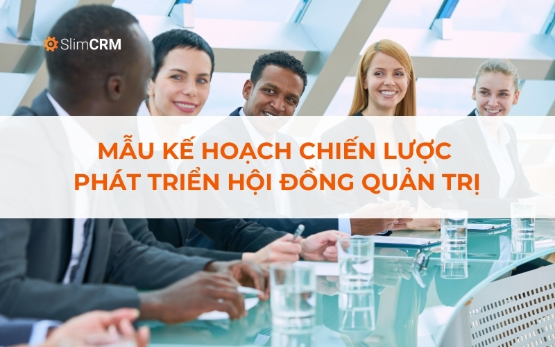 Mẫu kế hoạch chiến lược phát triển hội đồng quản trị