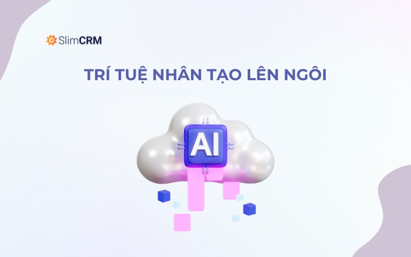 Trí tuệ nhân tạo (AI) lên ngôi