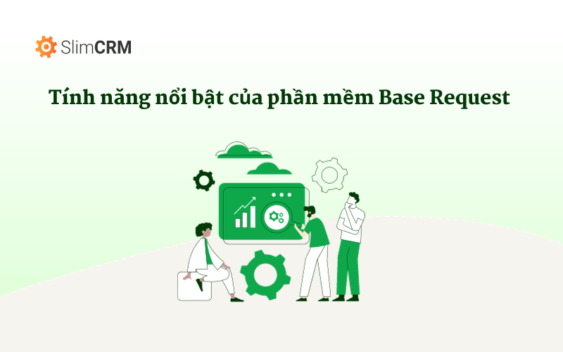 Một số tính năng nổi bật của phần mềm Base Request