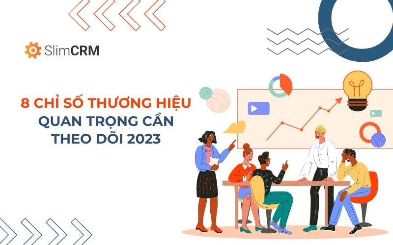 Chỉ số thương hiệu quan trọng cần theo dõi 2023