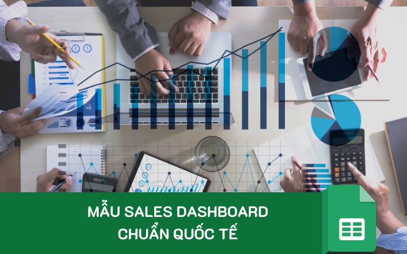 Mẫu sales dashboard chuẩn quốc tế mới nhất