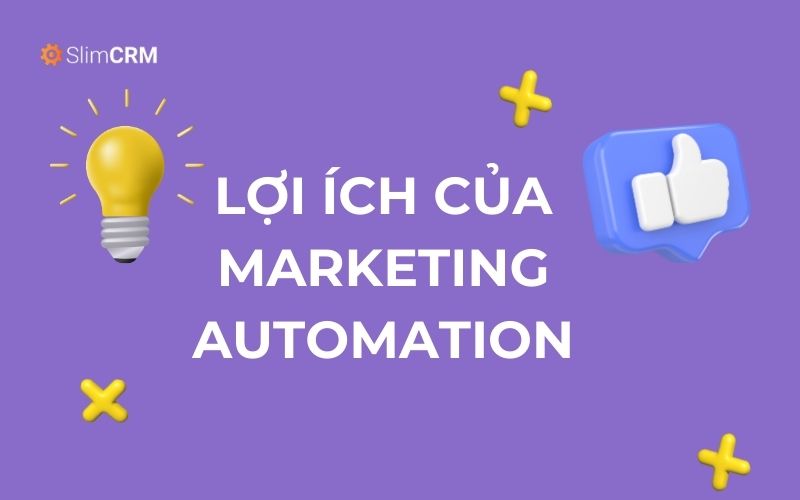 Lợi ích tiêu biểu của marketing automation