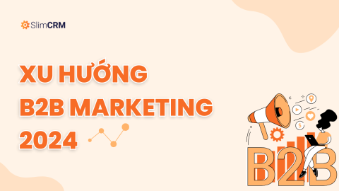 Xu hướng B2B Marketing 2024