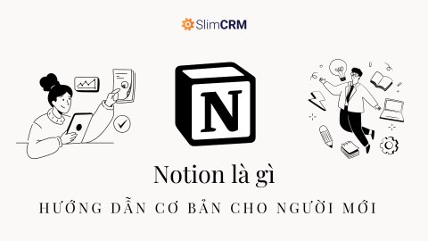 Notion là gì? Hướng dẫn cơ bản cho người mới Notion là gì