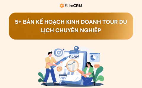 5+ bản kế hoạch kinh doanh tour du lịch chuyên nghiệp