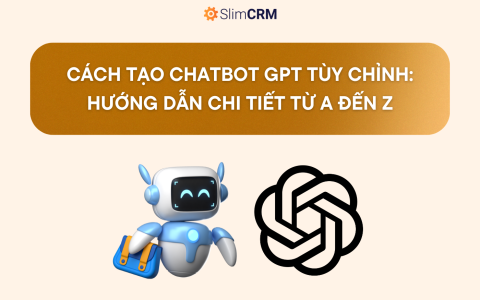 Cách tạo chatbot GPT tùy chỉnh: Hướng dẫn chi tiết từ A đến Z