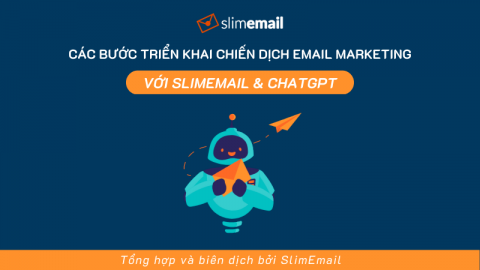 Các bước triển khai chiến dịch Email Marketing với SlimEmail và ChatGPT