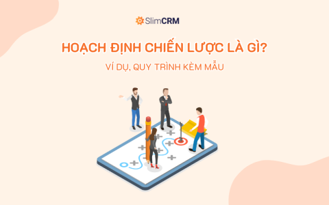 Hoạch định chiến lược là gì? Ví dụ, quy trình kèm mẫu 