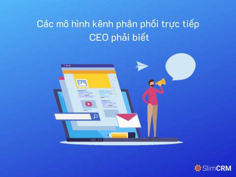 Các mô hình kênh phân phối CEO phải biết 