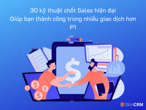 30 kỹ thuật chốt Sale hiện đại giúp bạn thành công trong nhiều giao dịch hơn (Phần 1)