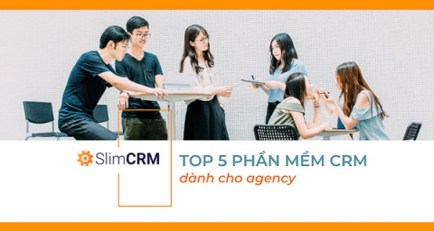 Top 5 phần mềm CRM cho agency dịch vụ quảng cáo 2022