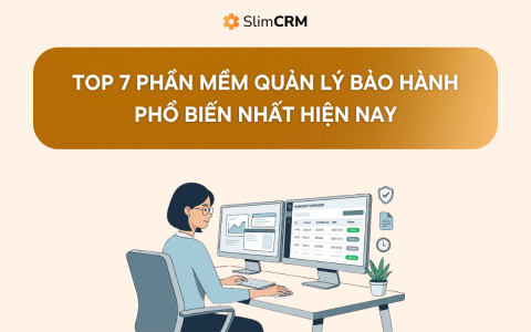 Top 7 phần mềm quản lý bảo hành phổ biến nhất hiện nay