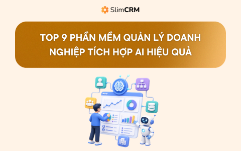 Top 9 phần mềm quản lý doanh nghiệp tích hợp AI hiệu quả