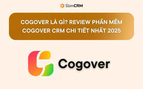 Cogover là gì? Review phần mềm Cogover CRM chi tiết nhất 2025