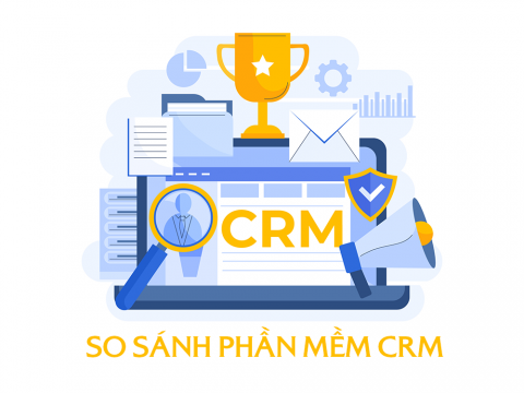 So sánh các phần mềm CRM phổ biến nhất cho doanh nghiệp nhỏ Việt Nam