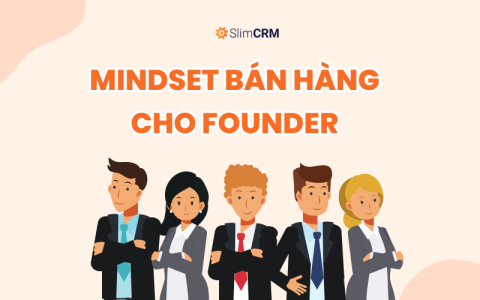 10 thay đổi về tư duy giúp những founder bán hàng "lần đầu" thành công