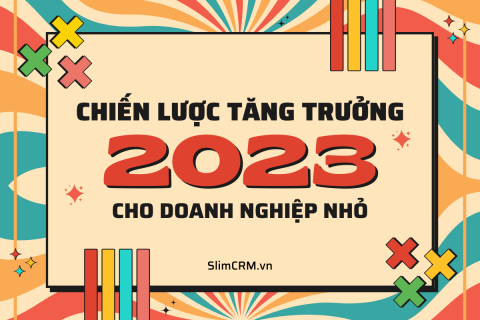 Chiến lược tăng trưởng 2023 cho doanh nghiệp nhỏ