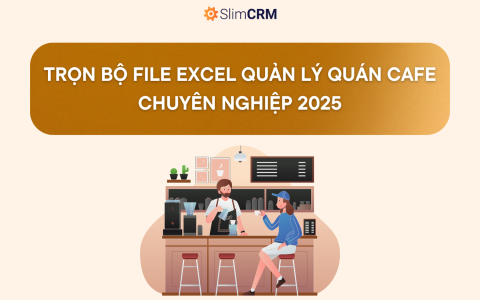 Trọn bộ file Excel quản lý quán cafe chuyên nghiệp 2025