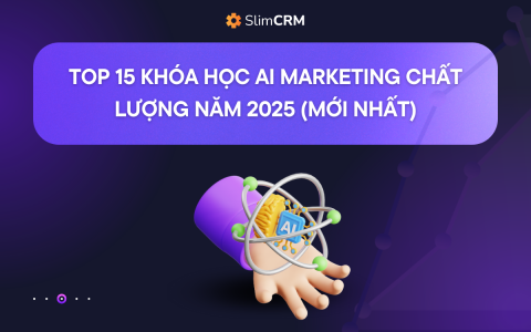 Top 15 khóa học AI Marketing chất lượng năm 2025 (mới nhất)