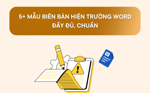 5+ Mẫu Biên Bản Hiện Trường Word Đầy Đủ, Chuẩn 2026