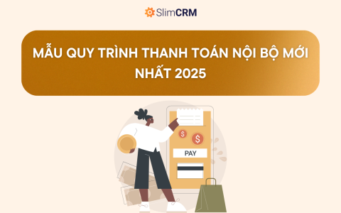Mẫu quy trình thanh toán nội bộ mới nhất 2025