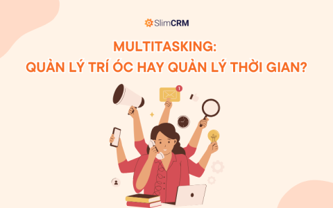 Multitasking - Kỹ năng đa nhiệm