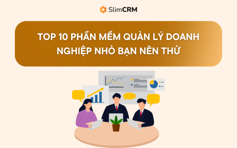 Top 10 phần mềm quản lý doanh nghiệp nhỏ bạn nên thử