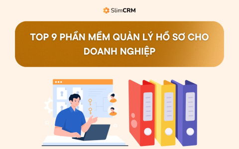 Top 10 phần mềm quản lý hồ sơ cho doanh nghiệp 2026