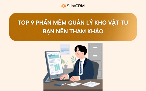 Top 9 phần mềm quản lý kho vật tư bạn nên tham khảo