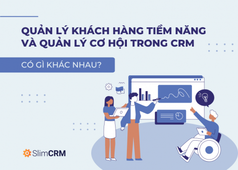 Sự khác biệt giữa quản lý khách hàng tiềm năng và cơ hội trong CRM