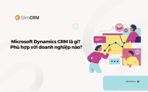 Microsoft Dynamics CRM là gì? Phù hợp với doanh nghiệp nào?